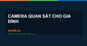 camera quan sát gia đình