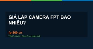 giá lắp camera FPT