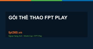 gói thể thao FPT Play