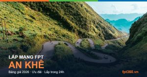 Lắp mạng FPT An Khê — bảng giá và ưu đãi 2026