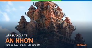 Lắp mạng FPT An Nhơn — bảng giá và ưu đãi 2026