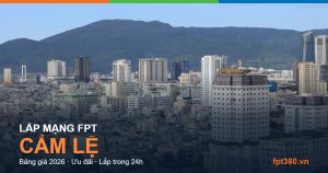 Lắp mạng FPT Cẩm Lệ — bảng giá và ưu đãi 2026