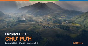 Lắp mạng FPT Chư Pưh Gia Lai