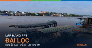 Lắp mạng FPT Đại Lộc — bảng giá và ưu đãi 2026