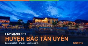 Lắp mạng FPT Huyện Bắc Tân Uyên