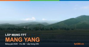 Lắp mạng FPT Mang Yang Gia Lai