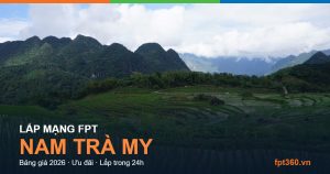 Lắp mạng FPT Nam Trà My Quảng Nam