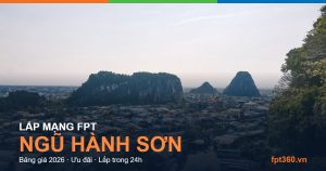 Lắp mạng FPT Ngũ Hành Sơn — bảng giá và ưu đãi 2026