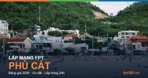 Lắp mạng FPT Phù Cát — bảng giá và ưu đãi 2026