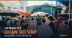 Lắp mạng FPT Quận Gò Vấp