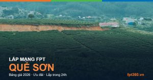 Lắp mạng FPT Quế Sơn — bảng giá và ưu đãi 2026