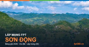 Lắp mạng FPT Sơn Động Bắc Giang