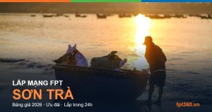 Lắp mạng FPT Sơn Trà — bảng giá và ưu đãi 2026