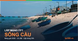Lắp mạng FPT Sông Cầu — bảng giá và ưu đãi 2026