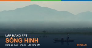 Lắp mạng FPT Sông Hinh — bảng giá và ưu đãi 2026