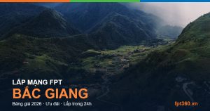 Lắp mạng FPT Bắc Giang Bắc Giang