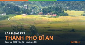 Lắp mạng FPT Thành phố Dĩ An