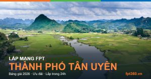 Lắp mạng FPT Thành phố Tân Uyên