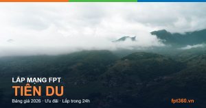 Lắp mạng FPT Tiên Du Bắc Ninh