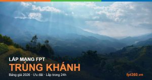 Lắp mạng FPT Trùng Khánh Cao Bằng