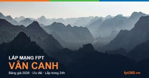 Lắp mạng FPT Vân Canh — bảng giá và ưu đãi 2026