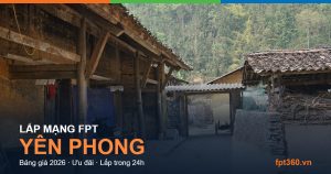 Lắp mạng FPT Yên Phong Bắc Ninh