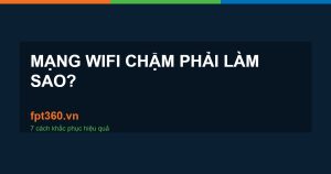 mạng wifi chậm