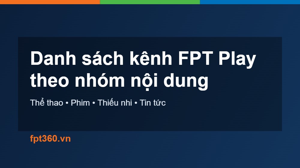 Các nhóm kênh FPT Play phổ biến