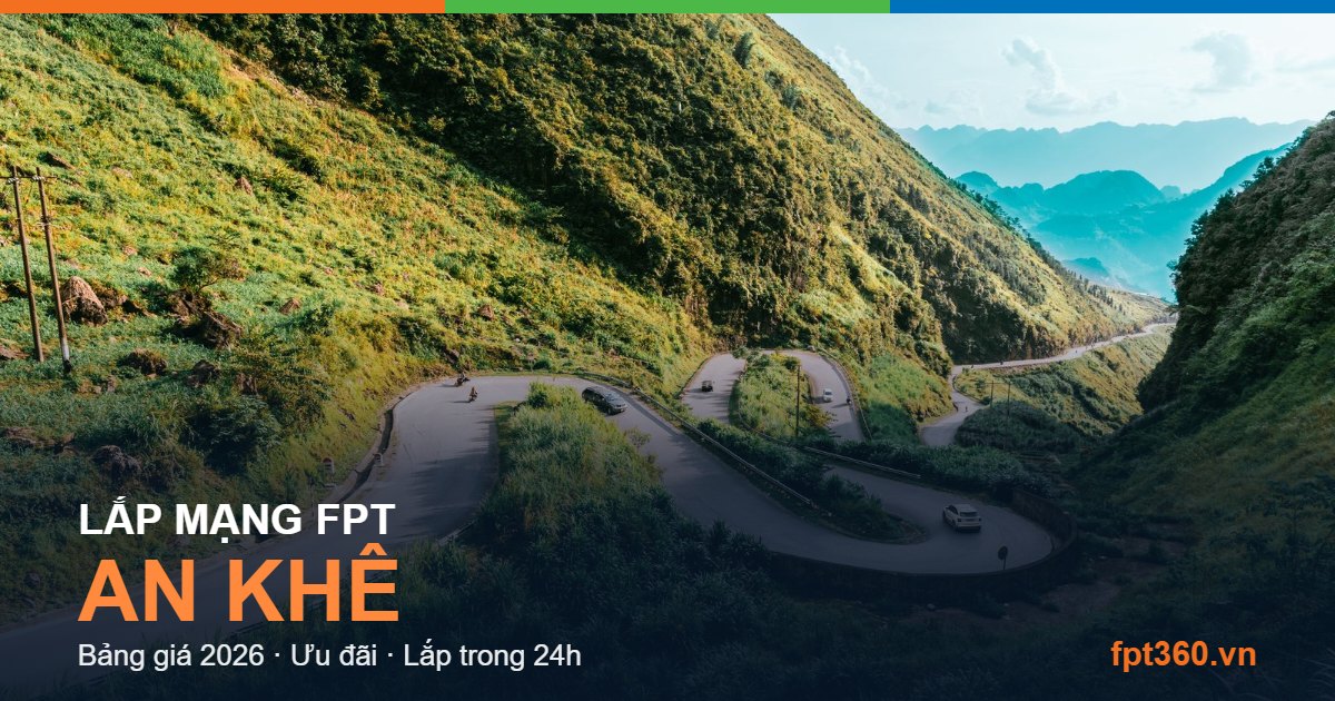 Lắp mạng FPT An Khê — bảng giá và ưu đãi 2026
