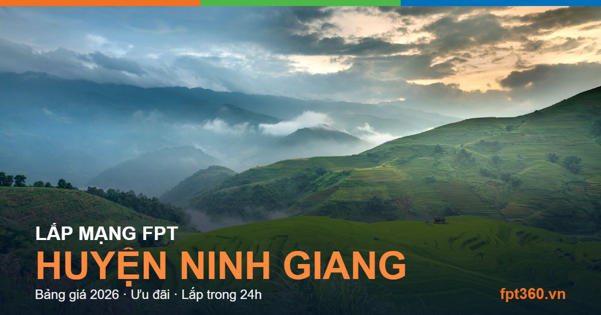 Lắp mạng FPT Huyện Ninh Giang Lắp mạng FPT Huyện Ninh Giang - bảng giá và vùng phủ sóng 2026